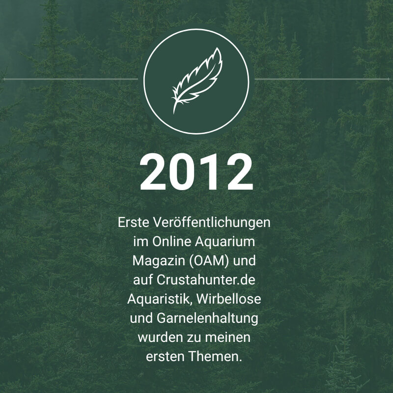 2012 erschienen die ersten Artikel über Aquaristik, Wirbellose und die Garnelenhaltung im Online-Aquarium-Magazin und auf Crustahunter.de